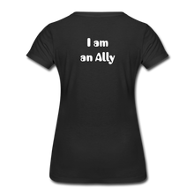 Load image into Gallery viewer, I am an Ally Women’s Premium T-Shirt - black