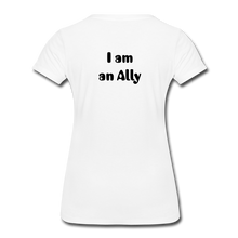 Load image into Gallery viewer, I am an Ally Women’s Premium T-Shirt - white