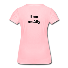 Load image into Gallery viewer, I am an Ally Women’s Premium T-Shirt - pink