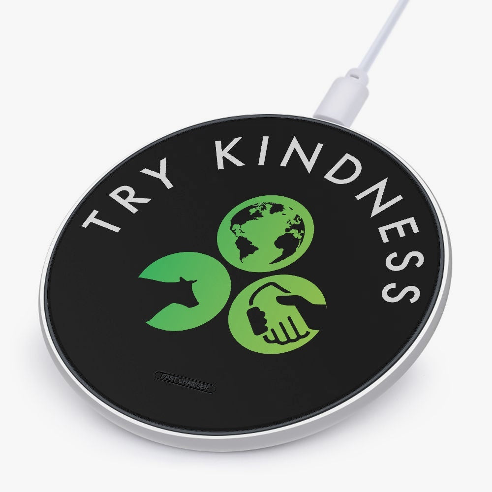 Black Try Kindness. 10W Wireless Charger