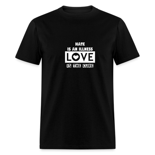 LOVE IS THE CURE Unisex Classic T-Shirt - black